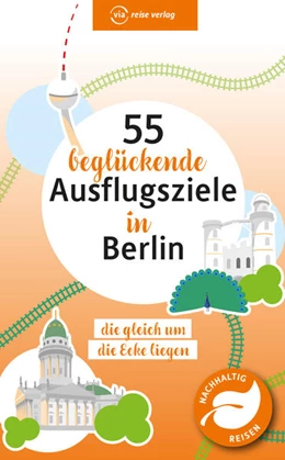 Abbildung von Scheddel | 55 beglückende Ausflugsziele in Berlin | 2. Auflage | 2024 | beck-shop.de
