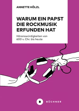 Abbildung von Hölzl | Warum ein Papst die Rockmusik erfunden hat | 1. Auflage | 2024 | beck-shop.de