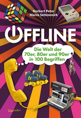 Abbildung von Peter / Seltenreich | Offline - Die 70er, 80er und 90er in mehr als 100 Begriffen | 1. Auflage | 2024 | beck-shop.de