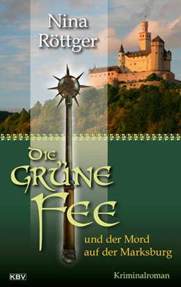 Abbildung von Röttger | Die grüne Fee und der Mord auf der Marksburg | 1. Auflage | 2020 | beck-shop.de