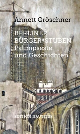 Abbildung von Gröschner | Berliner Bürger*stuben | 1. Auflage | 2020 | beck-shop.de