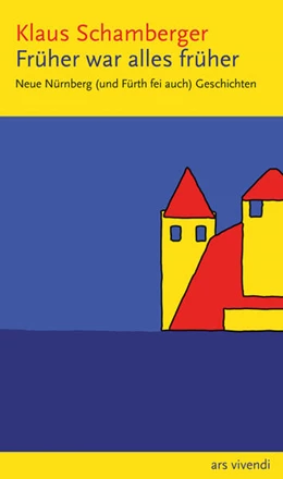 Abbildung von Schamberger | Früher war alles früher | 3. Auflage | 2020 | beck-shop.de