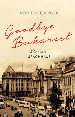 Abbildung von Seeberger | Goodbye, Bukarest | 1. Auflage | 2020 | beck-shop.de