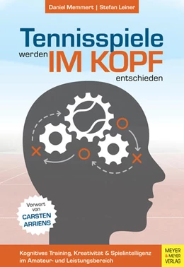 Abbildung von Memmert / Leiner | Tennisspiele werden im Kopf entschieden | 1. Auflage | 2020 | beck-shop.de