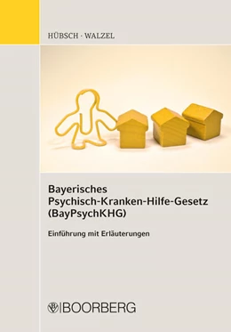 Abbildung von Hübsch / Walzel | Bayerisches Psychisch-Krankenhilfe-Gesetz (BayPsychKHG) | 1. Auflage | 2020 | beck-shop.de