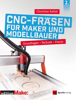 Abbildung von Rattat | CNC-Fräsen für Maker und Modellbauer | 2. Auflage | 2020 | beck-shop.de