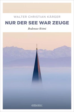 Abbildung von Kärger | Nur der See war Zeuge | 1. Auflage | 2024 | beck-shop.de