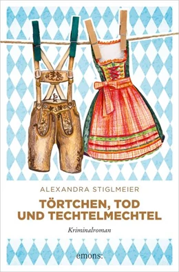 Abbildung von Stiglmeier | Törtchen, Tod und Techtelmechtel | 1. Auflage | 2024 | beck-shop.de
