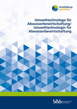 Abbildung von Lenz / Höft | Umwelttechnologe für Abwasserbewirtschaftung/Umwelttechnologin für Abwasserbewirtschaftung | 1. Auflage | 2024 | beck-shop.de