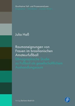 Abbildung von Haß | Raumaneignungen von Frauen im brasilianischen Amateurfußball | 1. Auflage | 2024 | 29 | beck-shop.de