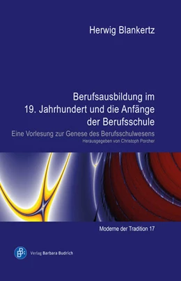Abbildung von Blankertz / Porcher | Berufsausbildung im 19. Jahrhundert und die Anfänge der Berufsschule | 1. Auflage | 2024 | 17 | beck-shop.de