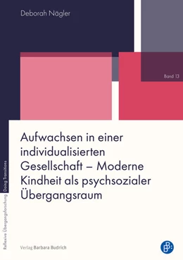 Abbildung von Nägler | Aufwachsen in einer individualisierten Gesellschaft – Moderne Kindheit als psychsozialer Übergangsraum | 1. Auflage | 2025 | 13 | beck-shop.de