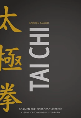 Abbildung von Kalweit | Tai Chi - Formen für Fortgeschrittene | 1. Auflage | 2020 | beck-shop.de