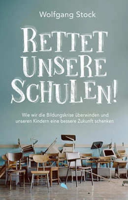 Abbildung von Stock | Rettet unsere Schulen! | 1. Auflage | 2024 | beck-shop.de