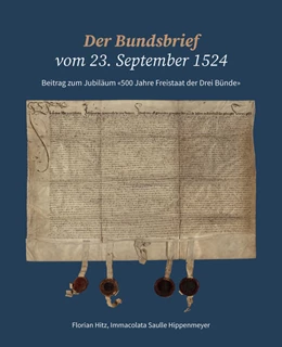 Abbildung von Amt für Kultur Graubünden | Der Bundsbrief vom 23. September 1524 | 1. Auflage | 2024 | beck-shop.de