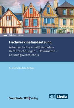 Abbildung von Hähnel | Fachwerkinstandsetzung - Buch mit E-Book | 5. Auflage | 2024 | beck-shop.de