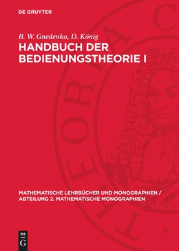 Abbildung von König / Gnedenko | Handbuch der Bedienungstheorie I | 1. Auflage | 1983 | beck-shop.de