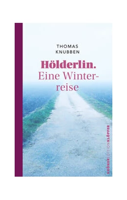 Abbildung von Knubben | Hölderlin. Eine Winterreise | 1. Auflage | 2024 | beck-shop.de