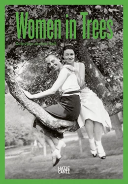 Abbildung von Raiß | Women in Trees: Vintage Photography, Nostalgic Black-and-White Images, and Timeless Stories from the 1920s to 1950s | 1. Auflage | 2024 | beck-shop.de