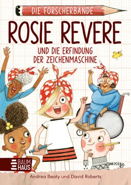 Abbildung von Beaty | Die Forscherbande: Rosie Revere und die Erfindung der Zeichenmaschine | 1. Auflage | 2024 | beck-shop.de
