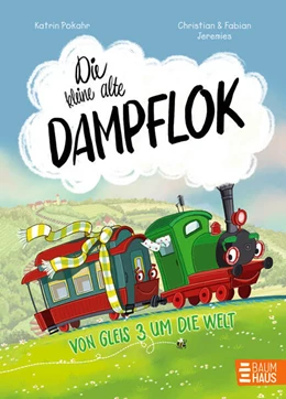 Abbildung von Pokahr | Die kleine alte Dampflok - Von Gleis 3 um die Welt | 1. Auflage | 2024 | beck-shop.de