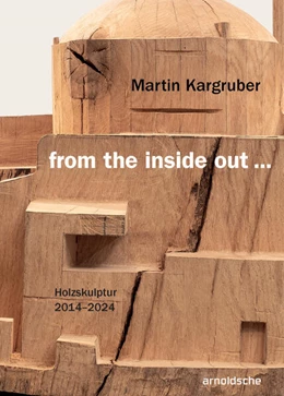 Abbildung von Martin Kargruber: from the inside out ... | 1. Auflage | 2024 | beck-shop.de