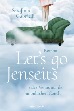 Abbildung von Gabrielli | Let's go Jenseits oder Venus auf der himmlischen Couch | 1. Auflage | 2024 | beck-shop.de