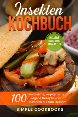 Abbildung von Cookbooks | Insekten Kochbuch: 100 eiweißreiche, vegetarische & vegane Rezepte vom Frühstück bis zum Dessert | 1. Auflage | 2024 | beck-shop.de