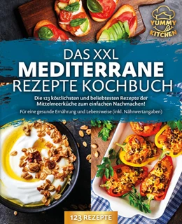 Abbildung von Kitchen | Das XXL mediterrane Rezepte Kochbuch: Die 123 köstlichsten und beliebtesten Rezepte der Mittelmeerküche zum einfachen Nachmachen! Für eine gesunde Ernährung und Lebensweise (inkl. Nährwertangaben) | 1. Auflage | 2024 | beck-shop.de