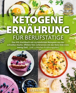 Abbildung von Kitchen | Ketogene Ernährung für Berufstätige: Das XXL Kochbuch mit 123 köstlichen Rezepten aus der schnellen Küche. Effektiv Fett verbrennen mit der Keto Diät trotz wenig Zeit! (inkl. 4 Wochen Ernährungsplan) | 1. Auflage | 2024 | beck-shop.de