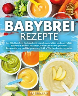 Abbildung von Kitchen | Babybrei Rezepte: Das XXL Babybrei Kochbuch mit 123 schmackhaften und nahrhaften Babybrei & Beikost Rezepten. Voller Genuss mit gesunder Babyernährung und Babynahrung! Inkl. 4 Wochen Ernährungsplan | 1. Auflage | 2024 | beck-shop.de