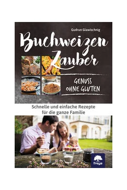 Abbildung von Glawischnig | Buchweizenzauber Genuss ohne Gluten | 1. Auflage | 2024 | beck-shop.de