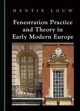 Abbildung von Louw | Fenestration Practice and Theory in Early Modern Europe | 1. Auflage | 2024 | beck-shop.de