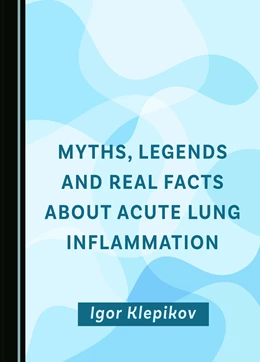 Abbildung von Klepikov | Myths, Legends and Real Facts About Acute Lung Inflammation | 1. Auflage | 2024 | beck-shop.de