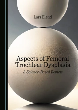 Abbildung von Blønd | Aspects of Femoral Trochlear Dysplasia | 1. Auflage | 2024 | beck-shop.de