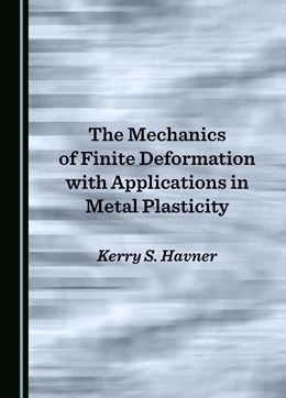Abbildung von Havner | The Mechanics of Finite Deformation with Applications in Metal Plasticity | 1. Auflage | 2024 | beck-shop.de
