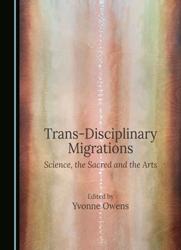 Abbildung von Owens | Trans-Disciplinary Migrations Science, the Sacred and the Arts | 1. Auflage | 2024 | beck-shop.de