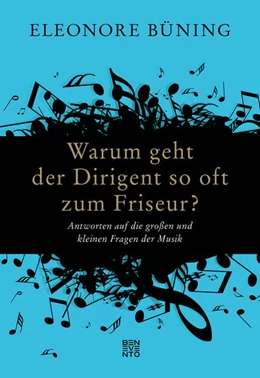 Abbildung von Büning | Warum geht der Dirigent so oft zum Friseur? | 1. Auflage | 2020 | beck-shop.de