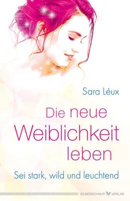 Abbildung von Léux | Die neue Weiblichkeit leben | 1. Auflage | 2020 | beck-shop.de
