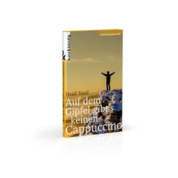 Abbildung von Sand / Koopmann | Auf dem Gipfel gibt's keinen Cappuccino | 1. Auflage | 2020 | beck-shop.de