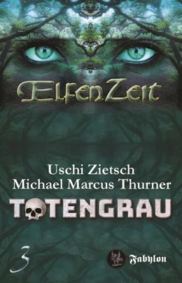 Abbildung von Zietsch / Thurner | Elfenzeit 3: Totengrau | 1. Auflage | 2020 | beck-shop.de