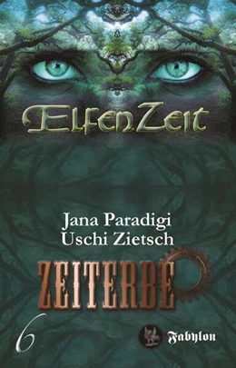 Abbildung von Zietsch / Paradigi | Elfenzeit 6: Zeiterbe | 1. Auflage | 2020 | beck-shop.de