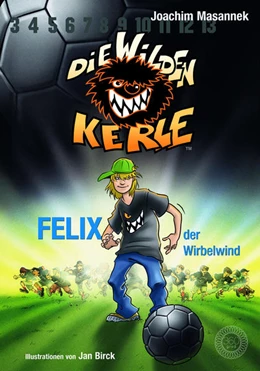 Abbildung von Masannek | DWK Die Wilden Kerle - Felix, der Wirbelwind (Buch 2 der Bestsellerserie Die Wilden Fußballkerle) | 1. Auflage | 2020 | beck-shop.de