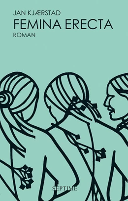Abbildung von Kjaerstad | Femina erecta | 1. Auflage | 2020 | beck-shop.de