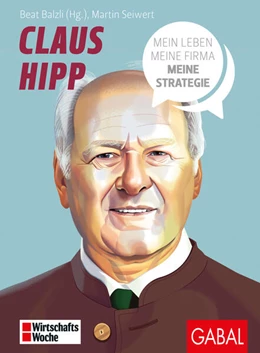 Abbildung von Seiwert / Balzli | Claus Hipp | 1. Auflage | 2020 | beck-shop.de