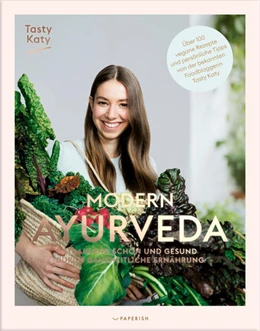 Abbildung von Tasty Katy (Katharina Döricht) | MODERN AYURVEDA | 2. Auflage | 2020 | beck-shop.de