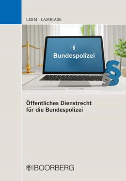 Abbildung von Lerm / Lambiase | Öffentliches Dienstrecht für die Bundespolizei | 1. Auflage | 2020 | beck-shop.de