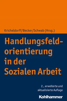 Abbildung von Becker / Kricheldorff | Handlungsfeldorientierung in der Sozialen Arbeit | 2. Auflage | 2020 | beck-shop.de