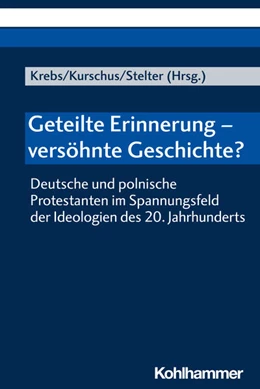 Abbildung von Krebs / Kurschus | Geteilte Erinnerung - versöhnte Geschichte? | 1. Auflage | 2020 | beck-shop.de