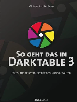 Abbildung von Moltenbrey | So geht das in Darktable 3 | 1. Auflage | 2020 | beck-shop.de
